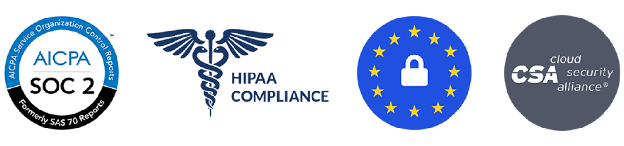 SOC 2 (Type II), HIPAA Compliant, GDPR Compliant, Cloud Security Alliance